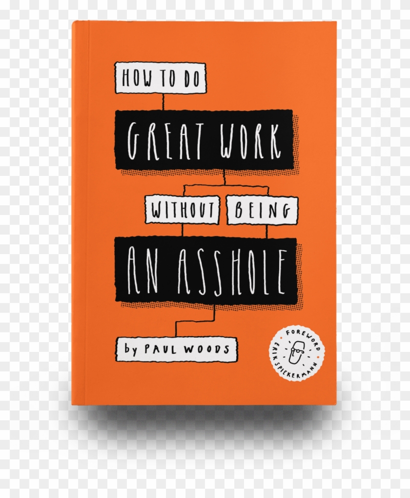 How To Do Great Work Without Being An How To Do Great Work Without Being An Asshole Hd Png
