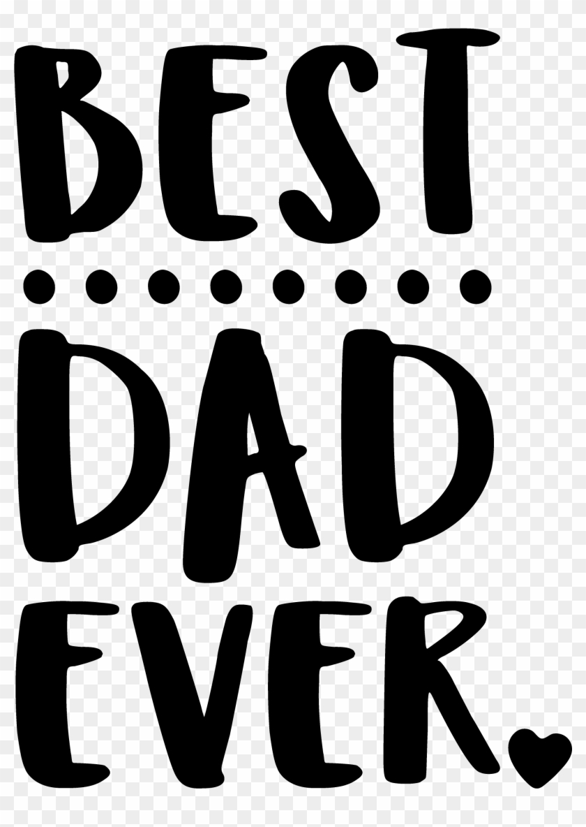 Best Dad Ever Svg Free Fathers Day Svg Hd Png Download 3600x3600 145329 Pngfind