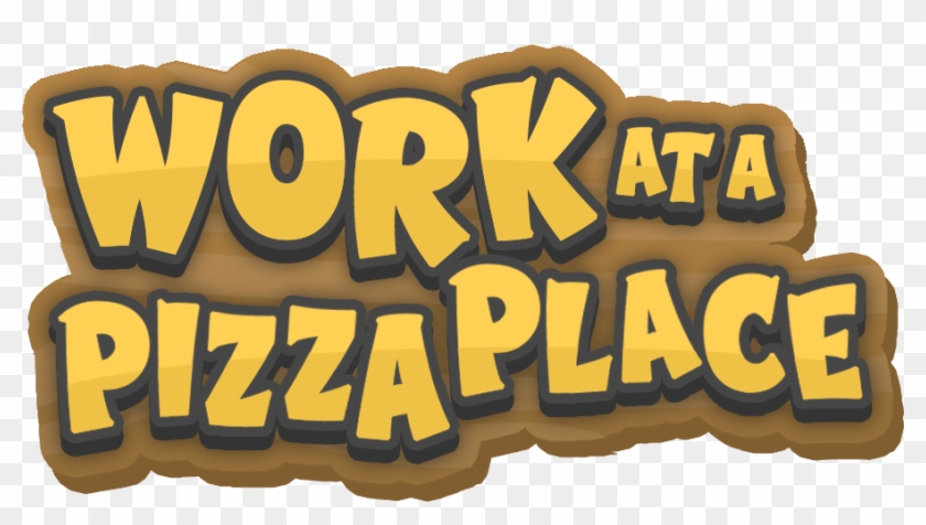 3 May Roblox Work At A Pizza Place Logo Hd Png Download