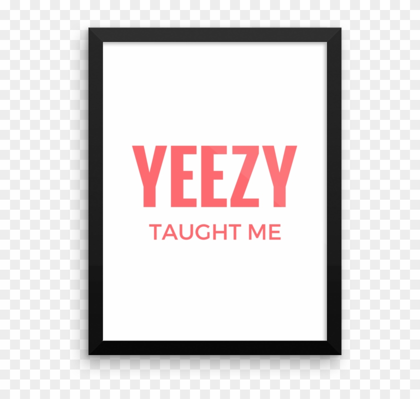 Yeezy Taught Me Kanye West Poster Print Skills To Pay The Bills Beastie Boys Hd Png Download 1000x1000 254611 Pngfind