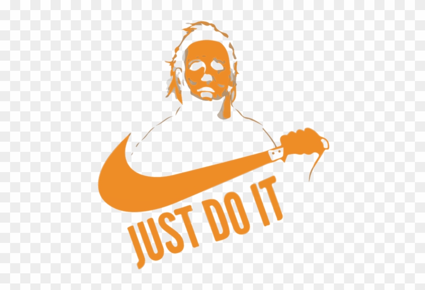 Click And Drag To Re Position The Image If Desired Michael Myers Just Do Hd Png Download 600x600 265110 Pngfind