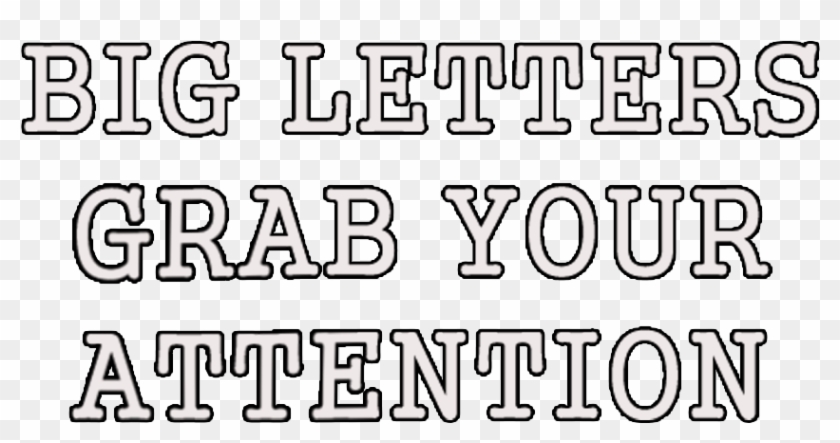 Big Letters Grab Your Attention Calligraphy Hd Png Download