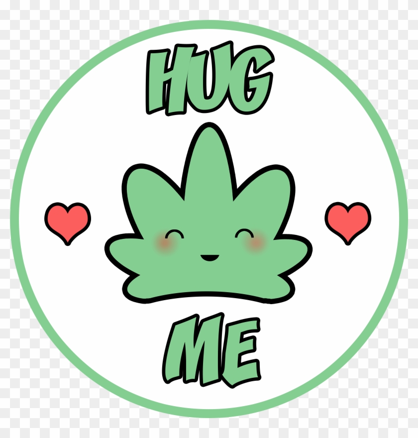 Hug Me Weed - Kawaii Weed Leaf, HD Png Download - 6712x7032(#3142988