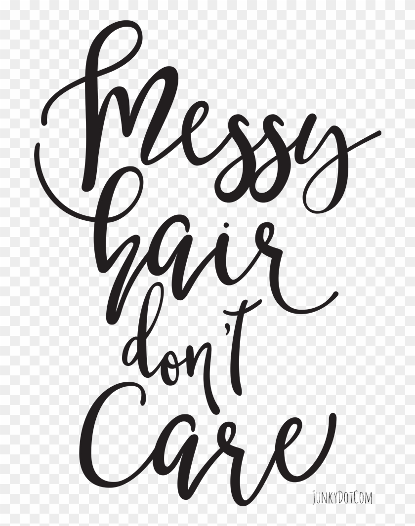 Messy Hair Don't Care - Messy Hair Dont Care Quotes, HD Png Download - 703x1000(#3559895) - PngFind Messy Hair Don't Care - Messy Hair Dont Care Quotes, HD Png Download - 703x1000(#3559895) - PngFind