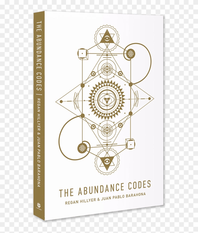 The Abundance Codes Book Is A Series Of 52 Secret Codes Abundance Codes Regan Hillyer Hd Png Download 600x914 4317515 Pngfind