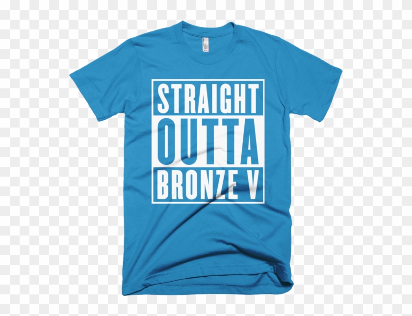 Straight Outta Bronze V League Of Legends T-shirt - Active Shirt, HD ...